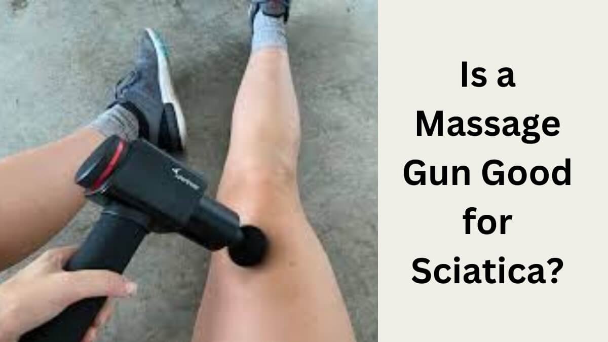 Is a Massage Gun Good for Sciatica?