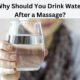 Why Should You Drink Water After a Massage