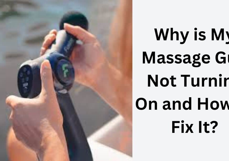 Why is My Massage Gun Not Turning On